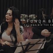 Funda Biran Aklımda Bir Tek Sen Varsın Ft Cafer Nazlıbaş Akustik