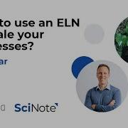 SciNote Webinar How To Use An ELN To Scale Your Processes