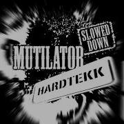 MUTILATOR HARDTEKK SLOWED DOWN CREDITS TO ProdJkaixd