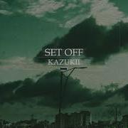 Kazukii Set Off