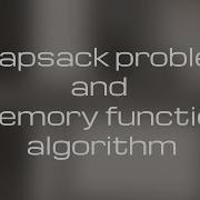 Algorithm Series Dynamic Programming 1 Knapsack Problem And Memory Function Scholarly Things