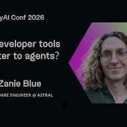 Zanie Blue Do Developer Tools Matter To Agents PyAI Conf 2026
