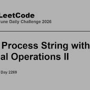 Daily Leetcode 2269 Jun 17 2026 3614 Process String With Special Operations II