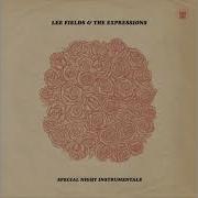 Lee Fields The Expressions Special Night Instrumentals Full Album Stream