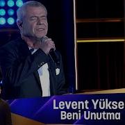 Levent Yüksel BENİ UNUTMA