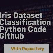 Iris Dataset Classification Python Code Github