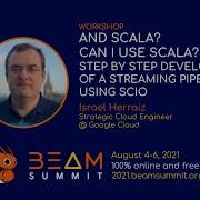 Beam Summit 2021 Workshop Step By Step Development Of A Streaming Pipeline Using Scio Scala
