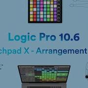 Launchpad X With Logic Pro Arrangement View Novation