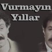 FERDİ TAYFUR MÜSLÜM GÜRSES Gitmeyin Yıllar