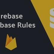 Firebase Database Rules Tutorial