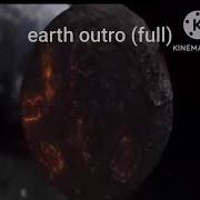 Earth Outro Full