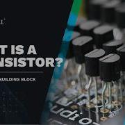 What Is A Transistor