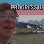 Progress Update Getting Back Up Again And Moving Forward