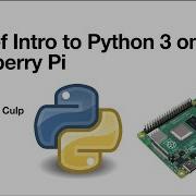Intro To Python 3 Lesson 1 On The Raspberry Pi Printing Input Variables For Loops