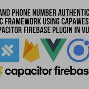 Vue Ionic Google And Phone Number Authentication With Capacitor Firebase Plugin