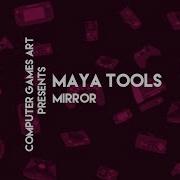 Intro Maya Tools Mirror