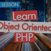 Learn Object Oriented PHP 2 Hour Object Oriented Programming Lesson For Beginners PHP OOP