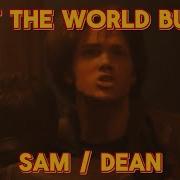 Sam Dean Wincest LET THE WORLD BURN