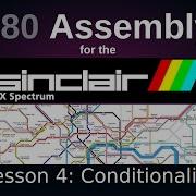 Conditionality Z80 Assembly Language For The ZX Spectrum Tutorial Episode 4