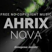 Ahrix Nova Original Mix