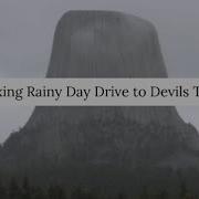 Devils Tower Relaxing Rainy Day Drive