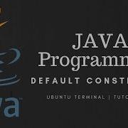 Java Programming Using Terminal In Ubuntu 12 04 Default Constructor 3