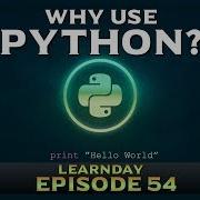 LearnDay Episode 54 WHY USE PYTHON When And Where