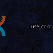 Dioxus Use Coroutine Rust Tutorial 28