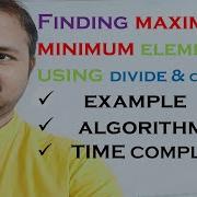 Finding Maximum And Minimum Element Using Divide And Conquer Time Complexity Algorithm Example