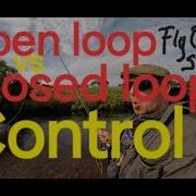 Open Loop Vs Closed Loop Control Intro Fly Fishing Intelligence Quotient Series FlyQ S1 E8