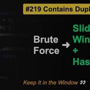 LeetCode 219 Contains Duplicate II In Java Brute Force Vs HashMap Vs Sliding Window Trick