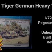 King Tiger German Heavy Tank 1 72 Pegasus Hobbies Unboxing And Built Model Review