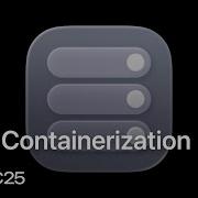 WWDC25 Meet Containerization Apple