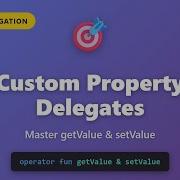 Kotlin Custom Property Delegates Tutorial GetValue SetValue Explained