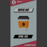 COFFEE CUP HTML CSS Html Css Htmlcss