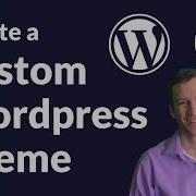How To Create A Custom WordPress Theme Full Course