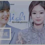 Yoonnie Jennie Blackpink Youngi Bts Breathe Fmv