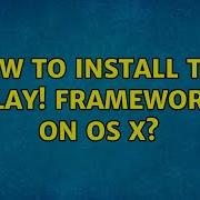How To Install The Play Framework On OS X 3 Solutions
