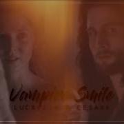 Vampire Smile Lucrezia Cesare