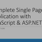 Complete Single Page Application With JavaScript ASP NET JQuery MVC Web API Entity Framework