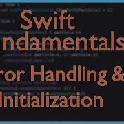 Error Handling Initialization Swift Fundamentals Xcode Tutorial