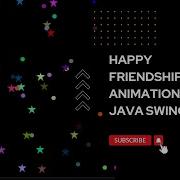 Java Swing Friendship Day Animation Celebrate Friends With A Fun And Interactive GUI
