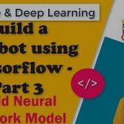 How To Build An Amazing Contextual Chatbot Using Tensorflow Part 3 Develop Neural Network Model