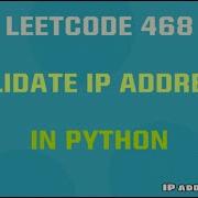 Leetcode 468 Validate IP Address Python Solution Explained