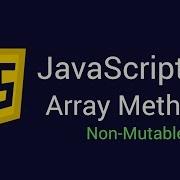 JavaScript 20 5 Array Methods Non Mutable Some ToLocaleString ToString Values