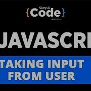 Taking Input From User In JavaScript User Input In JavaScript JavaScript Tutorial SimpliCode