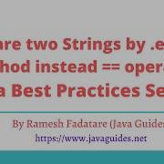 Java Best Practices Compare Two Strings By Equals Method Instead Operator