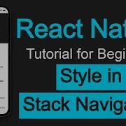 React Native Tutorial 40 Style In Stack Navigation React Navigation Version 6