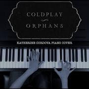 Coldplay Orphans HQ Piano Cover