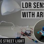 Как использовать датчик LDR с Arduino Создаём автоматический уличный фонарь